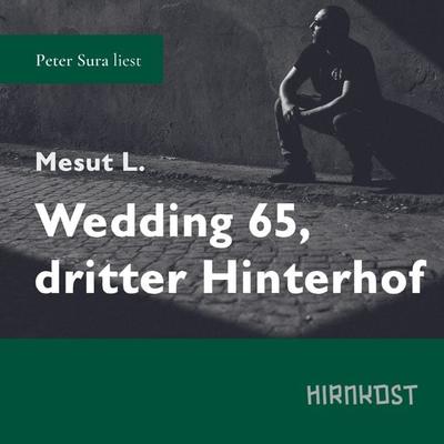 Wedding 65, dritter Hinterhof - Mesut L., Audio, 9783949452611