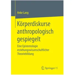 Körperdiskurse anthropologisch gespiegelt, Fachbücher von Anke Lang