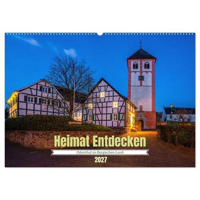 Heimat Entdecken - Odenthal im Bergischen Land (Wandkalender 2027 DIN A2 quer), CALVENDO Monatskalender