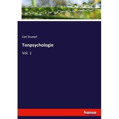 Tonpsychologie, Taschenbuch von Carl Stumpf, Hansebooks, 978-3-337-50601-8