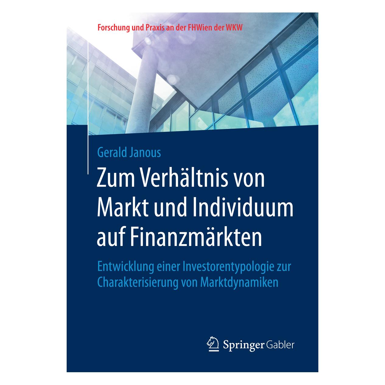 Springer Zum Verhältnis von Markt und Individuum auf Finanzmärkten (Deutsch, Softcover, Gerald Janous) (55840364)