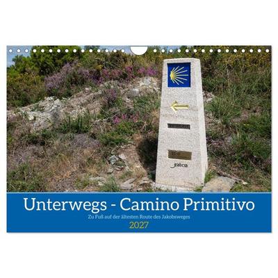 Unterwegs - Camino Primitivo. Zu Fuß auf der ältesten Route des Jakobsweges (Wandkalender 2027 DIN A4 quer), CALVENDO Monatskalender