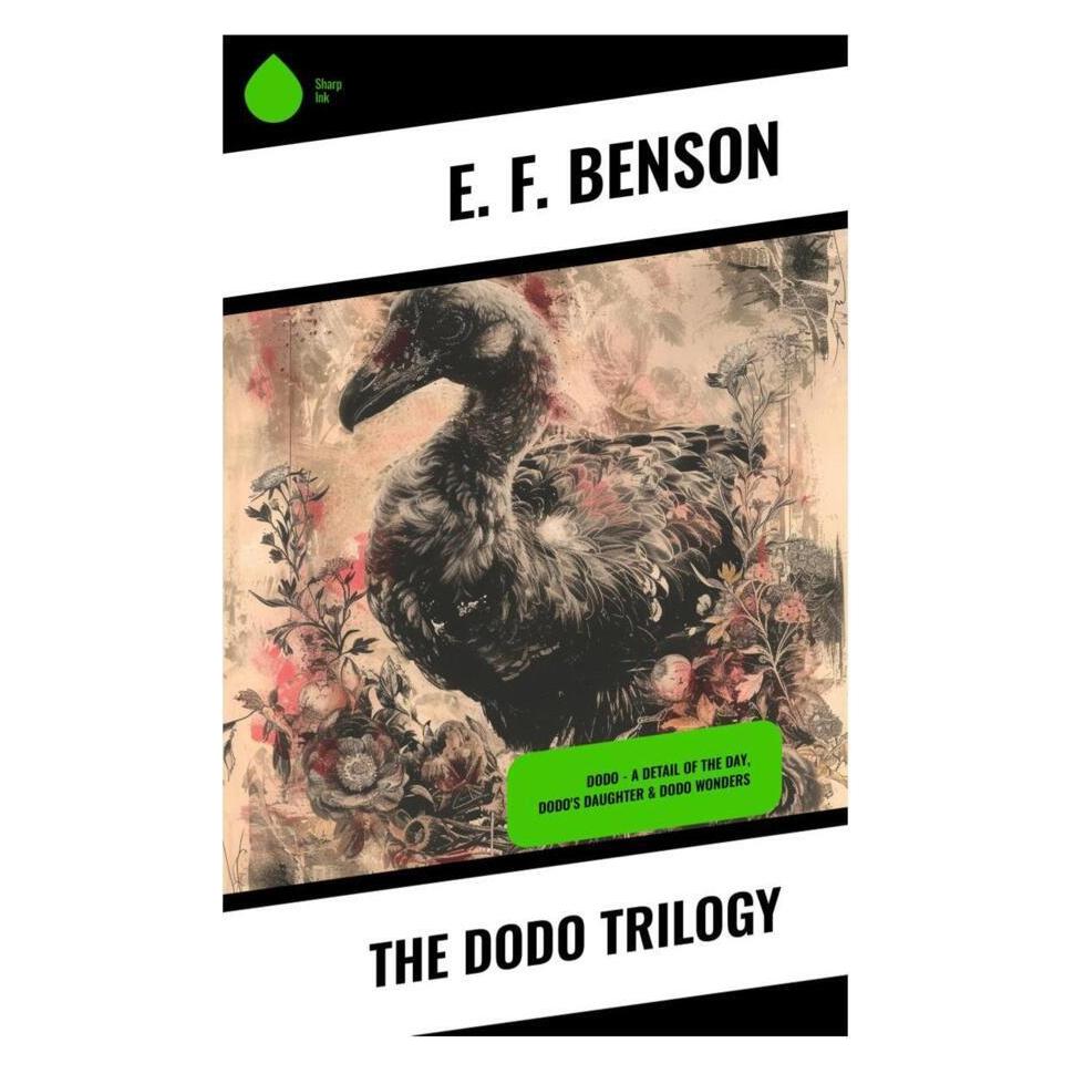 Sharp Ink The Dodo Trilogy (Englisch, Softcover, E. F. Benson) (56993303)