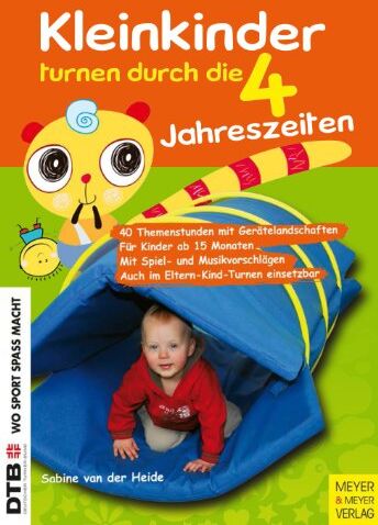 Heide, Sabine van der - Kleinkinder turnen durch die vier Jahreszeiten: 40 Themenstunden mit Gerätelandschaften. Für Kinder ab 15 Monaten. Mit Spiel- und Musikvorschlägen. Auch im Eltern-Kind- Turnen einsetzbar - Preis vom 15.10.2026 23:06:25 h