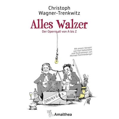 Alles Walzer, Gebundene Ausgabe von Christoph Wagner-Trenkwitz, Amalthea Signum, 978-3-99050-189-4