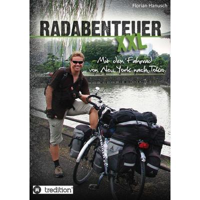 Radabenteuer XXL, Taschenbuch von Florian Hanusch, Tredition, 978-3-8495-9142-7