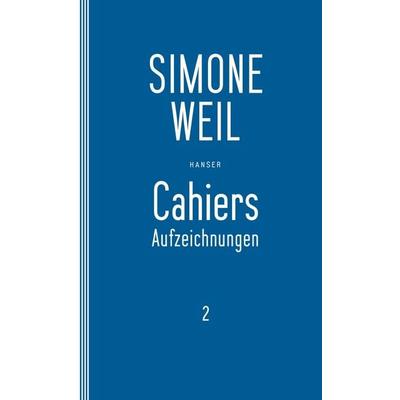 Cahiers 2, Taschenbuch von Simone Weil, Carl Hanser, 978-3-446-25372-8
