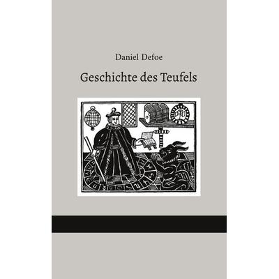 Geschichte des Teufels, Taschenbuch von Daniel Defoe, BoD – Books on Demand, 978-3-7519-0297-7
