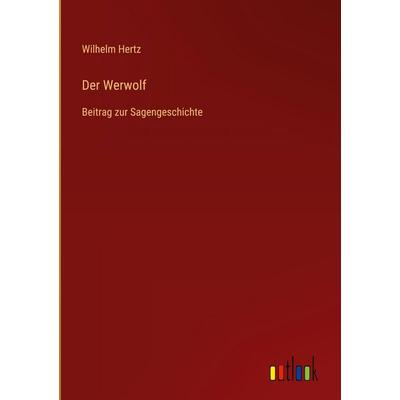Der Werwolf, Gebundene Ausgabe von Wilhelm Hertz, Outlook, 978-3-368-38846-1