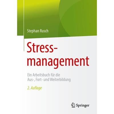 Stressmanagement, Taschenbuch von Stephan Rusch, Springer Berlin, 978-3-662-59435-3