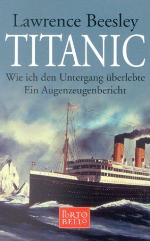 Lawrence Beesley - Titanic, Wie ich den Untergang überlebte - Preis vom 16.10.2026 11:41:07 h