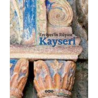 Erciyesin Rüyasi Kayseri, Taschenbuch von Kolektif, Yapi Kredi Yayinlari, 978-975-08-2663-4