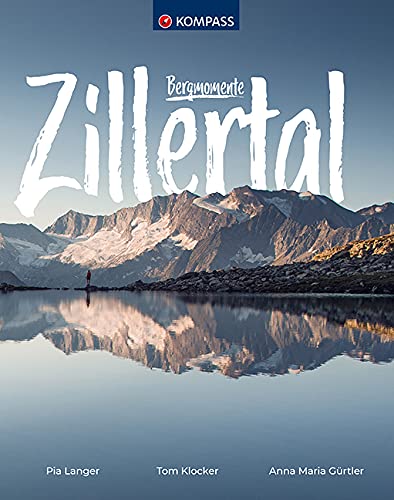 KOMPASS-Karten GmbH, KOMPASS-Karten GmbH - Bergmomente Zillertal (KOMPASS-Bildbände und Ratgeber) - Preis vom 17.10.2026 19:25:27 h