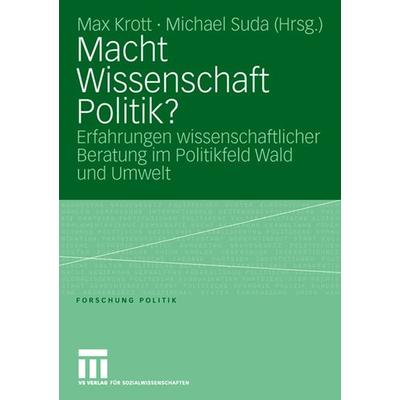 Macht Wissenschaft Politik?, Taschenbuch von Max Krott,Michael Suda, VS Verlag für Sozialwissenschaften, 978-3-531-15369-8