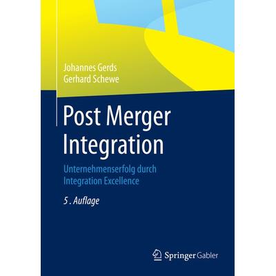 Post Merger Integration, Gebundene Ausgabe von Johannes Gerds,Gerhard Schewe, Springer Berlin, 978-3-642-36702-1