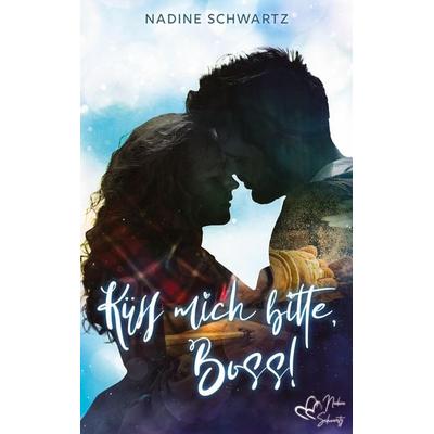 Küss mich bitte, Boss!, Taschenbuch von Nadine Schwartz, Tredition, 978-3-9823866-4-5