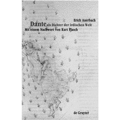 Dante als Dichter der irdischen Welt, Gebundene Ausgabe von Erich Auerbach, De Gruyter, 978-3-11-017039-9
