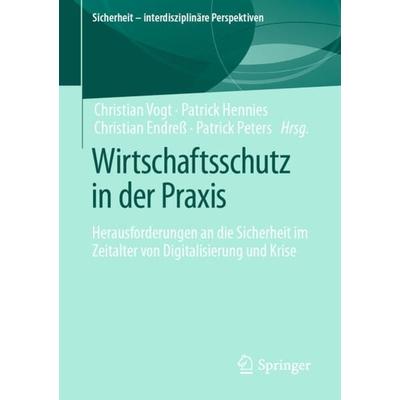 Wirtschaftsschutz in der Praxis, Taschenbuch von , Springer Fachmedien Wiesbaden GmbH, 978-3-658-35122-9
