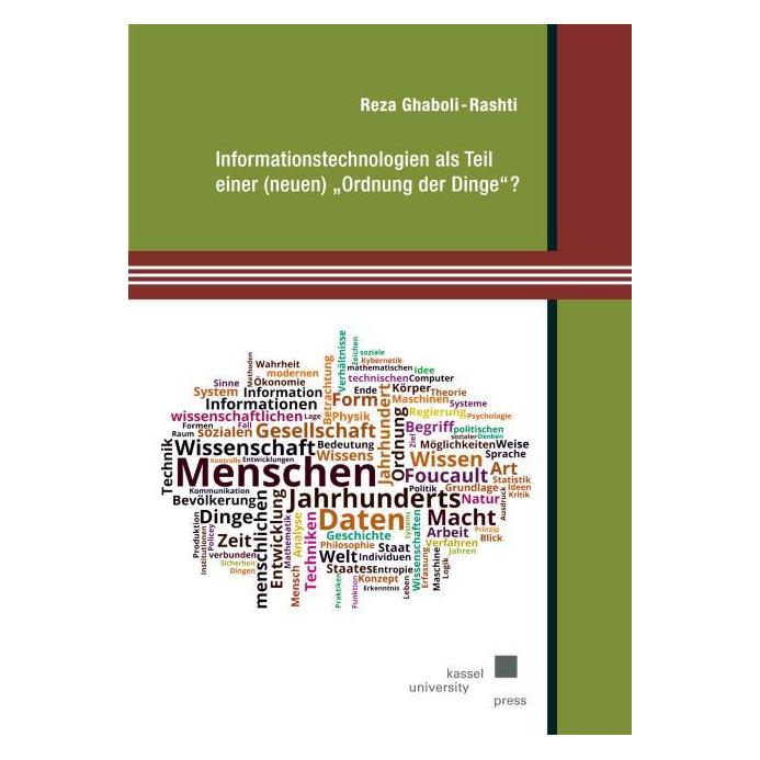 Kassel University Informationstechnologien als Teil einer (neuen) "Ordnung der Dinge"? (Deutsch, Softcover, Reza Ghaboli-Rashti) (71399353)