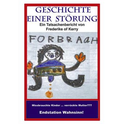 Geschichte einer Störung, Taschenbuch von Frederike of Kerry, BoD – Books on Demand, 978-3-8334-3304-7