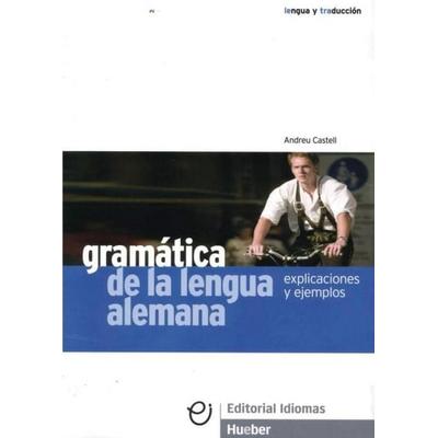 Gramática de la lengua alemana, Taschenbuch von Andreu Castell,Brigitte Braucek, Hueber, 978-84-8141-039-6