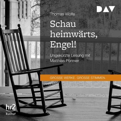 Schau heimwärts, Engel! Eine Geschichte vom begrabenen Leben - Thomas Wolfe, Audio, 9783742405869