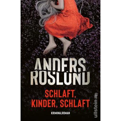 Schlaft, Kinder, schlaft, Taschenbuch von Anders Roslund, Ullstein Paperback