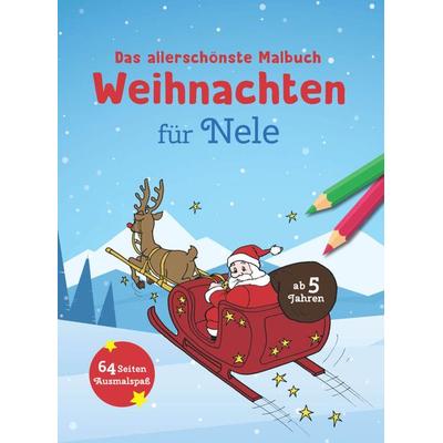 Das allerschönste Malbuch Weihnachten für Nele, Taschenbuch von , Schwager & Steinlein, 978-3-8499-3657-0