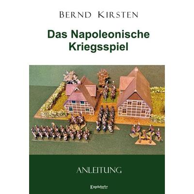 Das Napoleonische Kriegsspiel, Taschenbuch von Bernd Kirsten, Engelsdorfer Verlag, 978-3-96940-814-8