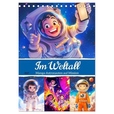 Im Weltall. Manga-Astronauten auf Mission (Tischkalender 2027 DIN A5 hoch), CALVENDO Monatskalender