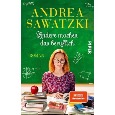 Andere machen das beruflich, Taschenbuch von Andrea Sawatzki, Piper