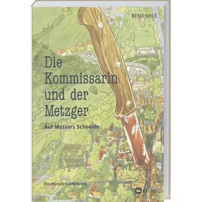 Die Kommissarin und der Metzger - Auf Messers Schneide, Taschenbuch von Bent Ohle, Landwirtschaftsvlg Münster