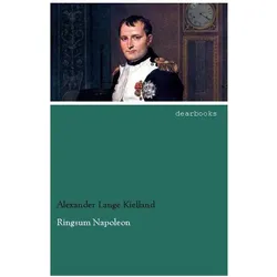 Ringsum Napoleon, Biografien von Alexander Lange Kielland
