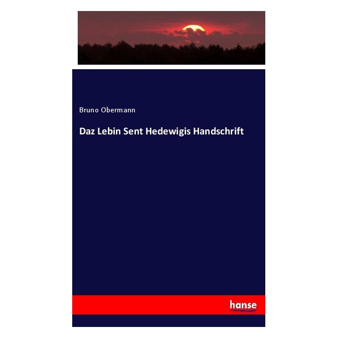 Hansebooks Daz Lebin Sent Hedewigis Handschrift (Deutsch, Softcover, Bruno Obermann) (56040209)