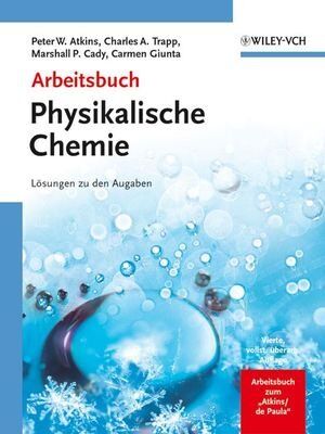 Atkins, Peter W. - Arbeitsbuch Physikalische Chemie: Lösungen zu den Aufgaben - Preis vom 11.10.2026 03:10:56 h