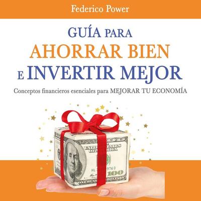 Guía para ahorrar bien e invertir mejor - Federico Power, Audio, 9789179736668