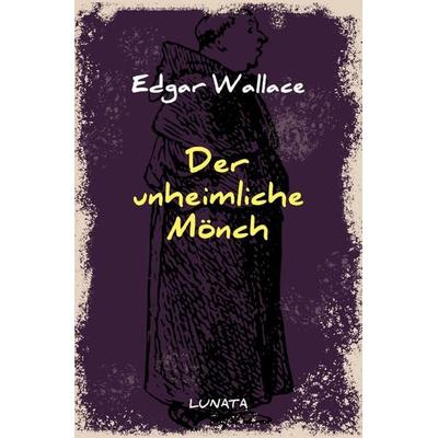 Edgar-Wallace-Reihe / Der unheimliche Mönch, Taschenbuch von Edgar Wallace, Epubli, 978-3-7529-4604-8