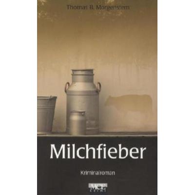 Milchfieber / Der Milchkontrolleur Band 3, Paperback von Thomas B. Morgenstern, Medien Kontor Elbe