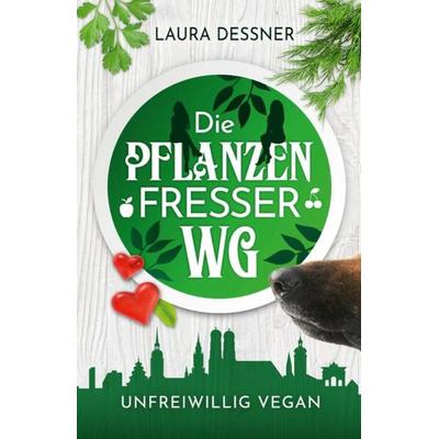 Die Pflanzenfresser-WG, Gebundene Ausgabe von Laura Dessner, Tredition, 978-3-347-69093-6