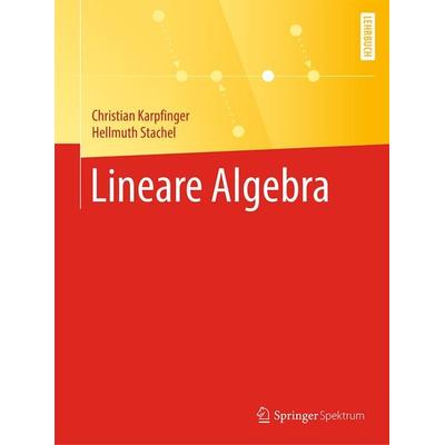 Lineare Algebra, Taschenbuch von Christian Karpfinger,Hellmuth Stachel, Springer Berlin, 978-3-662-61339-9