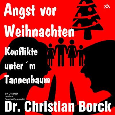 Angst vor Weihnachten - Konflikte unter´m Tannenbaum - med. Christian Borck,Uwe Spies, Audio, 4057664068880