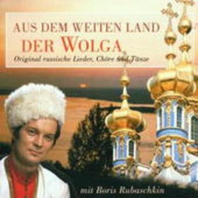 Aus Dem Weiten Land Der Wolga - Boris Rubaschkin,Chor & Balala, CD