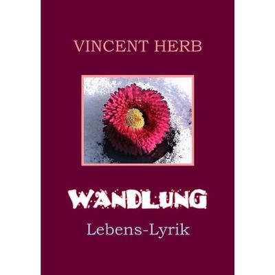 Wandlung, Taschenbuch von Vincent Herb, Epubli, 978-3-565-45092-3