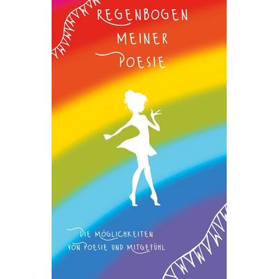 Regenbogen meiner Poesie, Taschenbuch von Tina Hüsch, BoD – Books on Demand, 978-3-7543-3303-7