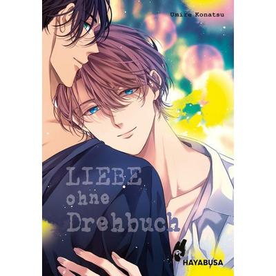 Liebe ohne Drehbuch, Taschenbuch von Umire Konatsu, Carlsen, 978-3-551-62483-3