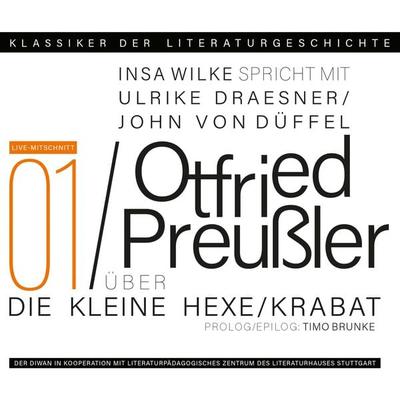 Ein Gespräch über Otfried Preußler: Krabat und Die kleine Hexe - Ulrike Draesner,John von Düffel,Timo Brunke,Insa Wilke, Audio, 4066004397368