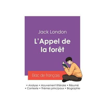 Réussir son Bac de français 2027 : Analyse du roman L'Appel de la forêt de Jack London, Taschenbuch von Jack London, Bac de français,