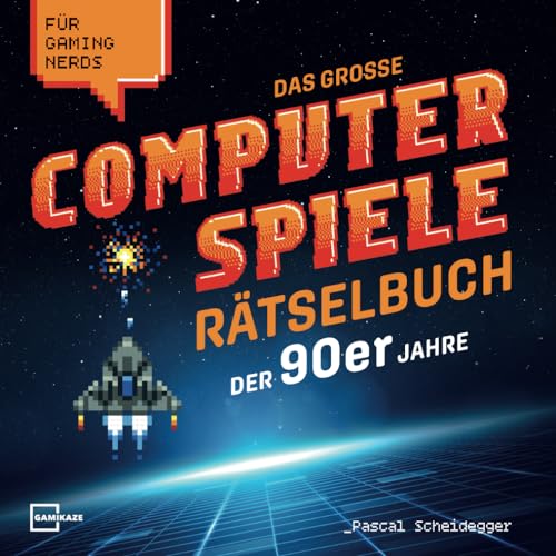 Pascal Scheidegger - Das große Computerspiele Rätselbuch der 90er Jahre für Gaming Nerds: 50 Spiele, 450 Rätsel, von Gamer für Gamer - Preis vom 02.10.2026 23:42:20 h