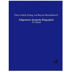 Allgemeine deutsche Biographie, Biografien von Maximilian II König von Bayern, Fritz Gerlich