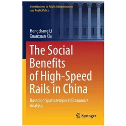 The Social Benefits of High-Speed Rails in China, Fachbücher von Hongchang Li, Xuanxuan Xia